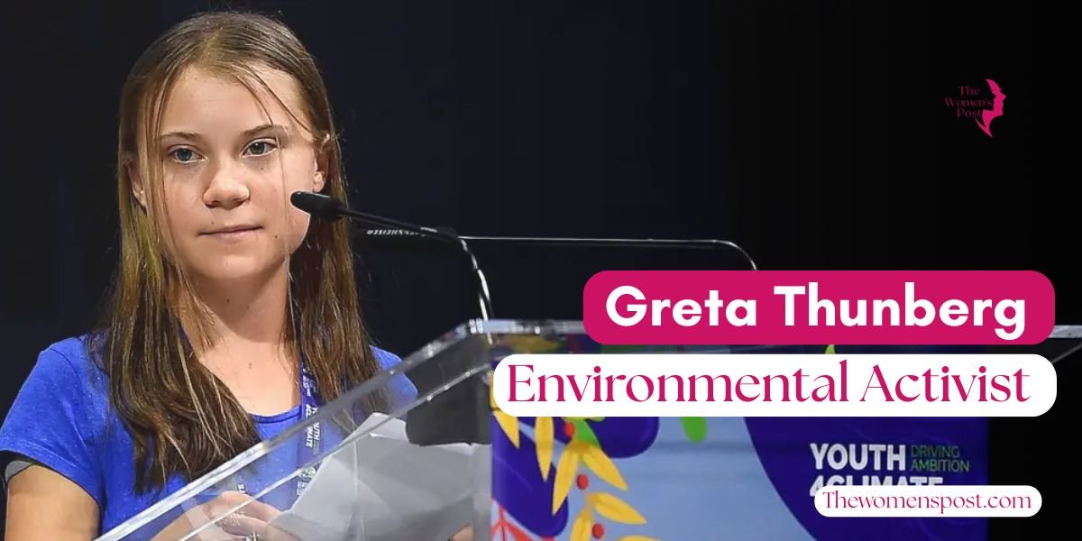 Greta Thunberg – Environmental Activist: A Comprehensive Guide