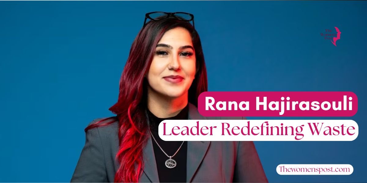 Rana Hajirasouli: Redefining Waste Management with Sustainable Solutions