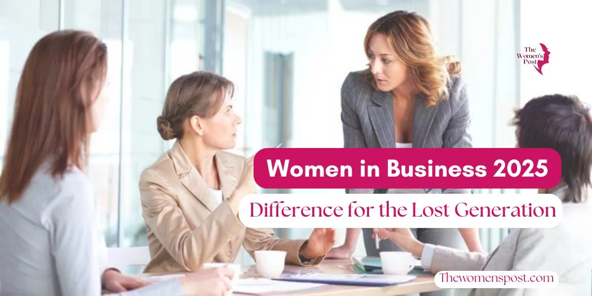 Women In Business 2025: Making A Difference For The Lost Generation
