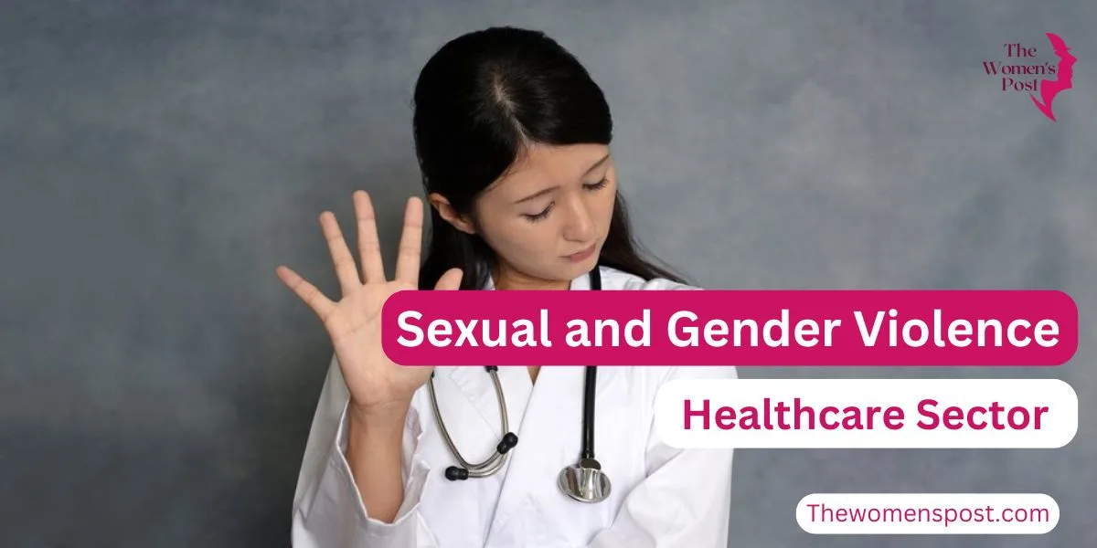 Sexual and Gender-Based Violence in Hospitals: An Unspoken Crisis in the Healthcare Sector