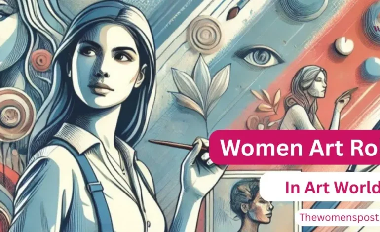 The Role Of Women In The Art World
